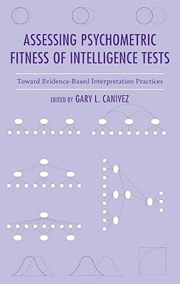 Assessing Psychometric Fitness Of Intelligence Tests: Toward Evidence-Based Interpretation Practices-..