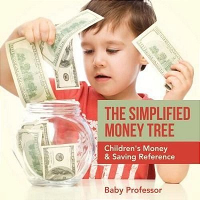 The Simplified Money Tree - Children's Money & Saving Reference-..