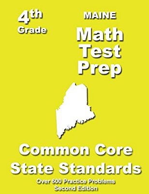 Maine 4Th Grade Math Test Prep: Common Core Learning Standards-..