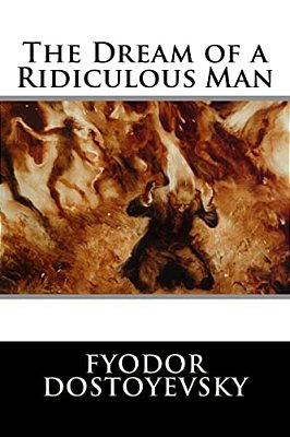 The Dream Of A Ridiculous Man-..