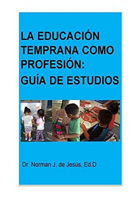La Educacion Temprana Como Profesion: Guia De Estudios-..