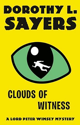 Clouds Of Witness: A Lord Peter Wimsey Mystery-..