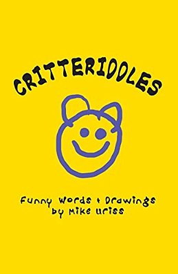 Critteriddles: Funny Rhymes, Riddles And Pictures-..