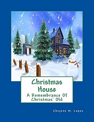 Christmas House: A Remembrance Of Christmas' Old-..