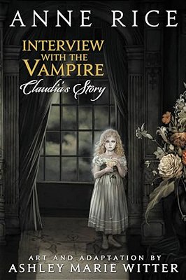 Interview With The Vampire: Claudia's Story-..