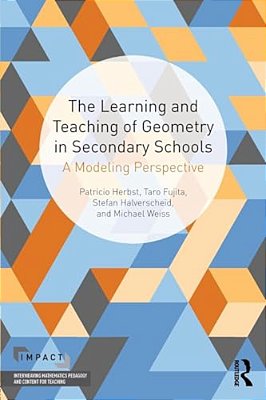 The Learning And Teaching Of Geometry In Secondary Schools: A Modeling Perspective-..