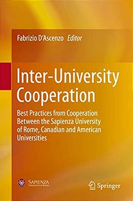 Inter-University Cooperation: Best Practices From Cooperation Between The Sapienza University Of Rome, Canadian And American Universities-..