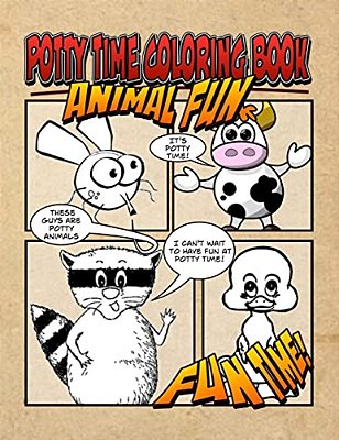 Potty Time Coloring Book - Animal Fun: Potty Time Just Got Fun! The Ultimate Potty Time Coloring Adventure You Now Want!-..