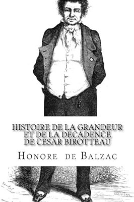 Histoire De La Grandeur Et De La Decadence De Cesar Birotteau-..