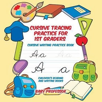 Cursive Tracing Practice For 1ST Graders: Cursive Writing Practice Book Children's Reading And Writing Books-..