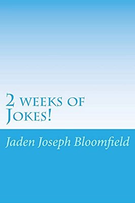 2 Weeks Of Jokes!: Some Jokes You Just Simply Need To Know!-..