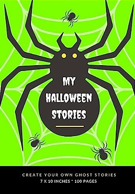 My Halloween Stories: Create Your Own Ghost Stories, 100 Pages, Slime Green-..
