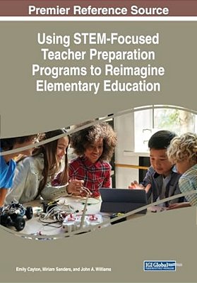 Using Stem-Focused Teacher Preparation Programs To Reimagine Elementary Education-..