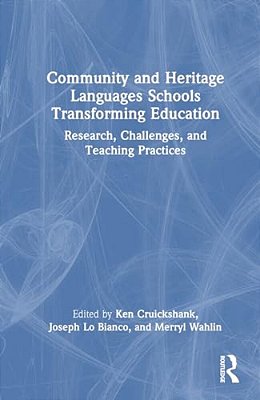 Community And Heritage Languages Schools Transforming Education: Research, Challenges, And Teaching Practices-..