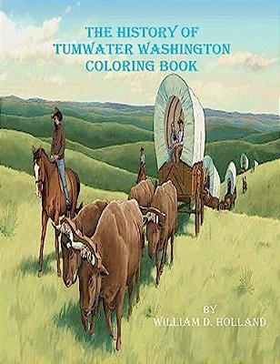 The History Of Tumwater Washington Coloring Book-..