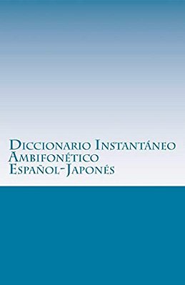 Diccionario Instantáneo Ambifonético Español-Japonés: Plataforma Inicial-..
