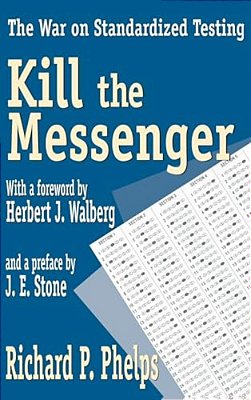 Kill The Messenger: The War On Standardized Testing-..