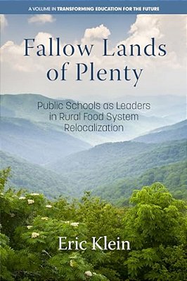 Fallow Lands Of Plenty: Public Schools As Leaders In Rural Food System Relocalization-..