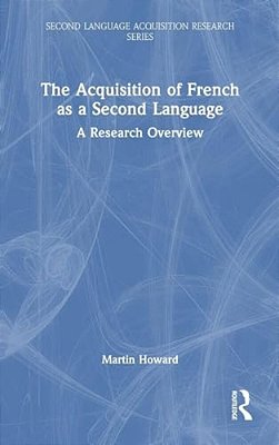 The Acquisition Of French As A Second Language: A Research Overview-..