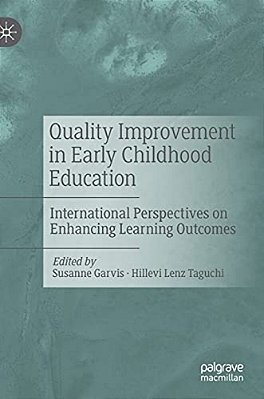 Quality Improvement In Early Childhood Education: International Perspectives On Enhancing Learning Outcomes-..