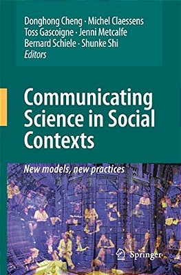 Communicating Science In Social Contexts: New Models, New Practices-..