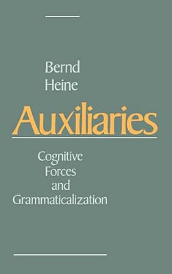 Auxiliaries: Cognitive Forces And Grammaticalization-..