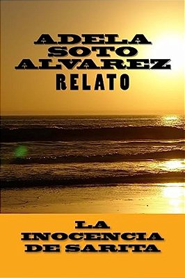 La Inocencia De Sarita: Relato-..
