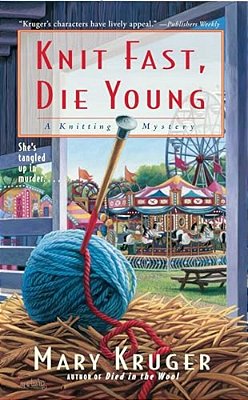 Knit Fast, Die Young: A Knitting Mystery-..