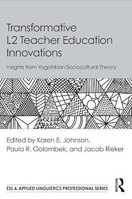 Transformative L2 Teacher Education Innovations: Insights From Vygotskian Sociocultural Theory-..