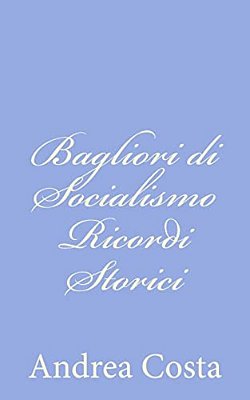 Bagliori Di Socialismo - Ricordi Storici-..