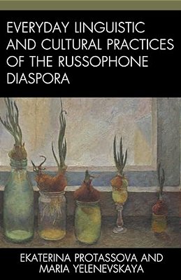 Everyday Linguistic And Cultural Practices Of The Russophone Diaspora-..