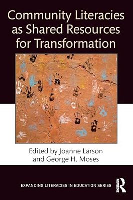 Community Literacies As Shared Resources For Transformation-..