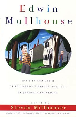 Edwin Mullhouse: The Life And Death Of An American Writer 1943-1954 By Jeffrey Cartwright-..