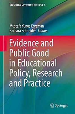 Evidence And Public Good In Educational Policy, Research And Practice-..