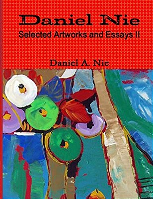 Daniel Nie Selected Artworks And Essays II-..