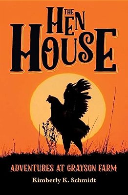 The Hen House: Adventures At Grayson Farm-..