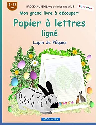 Brockhausen Livre Du Bricolage Vol. 2 - Mon Grand Livre À Découper - Papier À Lettres Ligné: Lapin De Pâques-..