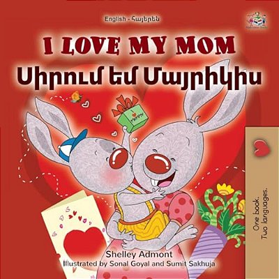 I Love My Mom (English Armenian Bilingual Book For Kids)-..