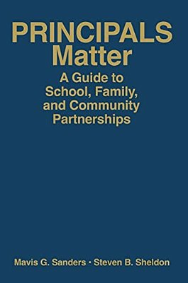 Principals Matter: A Guide To School, Family, And Community Partnerships-..