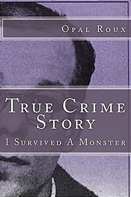 True Crime Story: I Survived A Monster-..