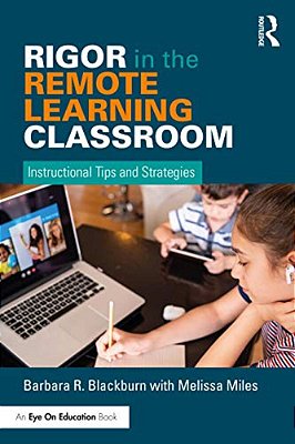 Rigor In The Remote Learning Classroom: Instructional Tips And Strategies-..