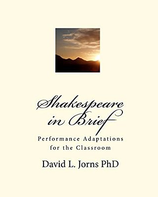 Shakespeare In Brief: Performance Adaptations For The Classroom-..