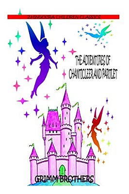 The Adventures Of Chanticleer And Partlet-..