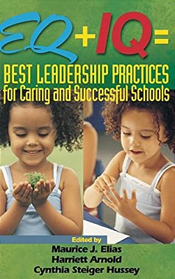 Eq + Iq  Best Leadership Practices For Caring And Successful Schools-..