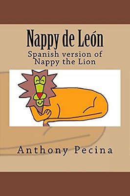 Nappy The Lion Spanish Version: Spanish Version Of Nappy The Lion-..