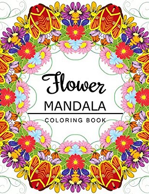 Flower Mandala Coloring Book: Coloring Pages For Adults, Floral Mandala Coloring Book For Adults-..