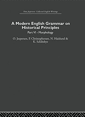 A Modern English Grammar On Historical Principles: Volume 6-..