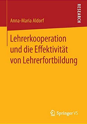 Lehrerkooperation Und Die Effektivität Von Lehrerfortbildung-..
