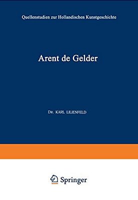 Arent De Gelder: Sein Leben Und Seine Kunst-..