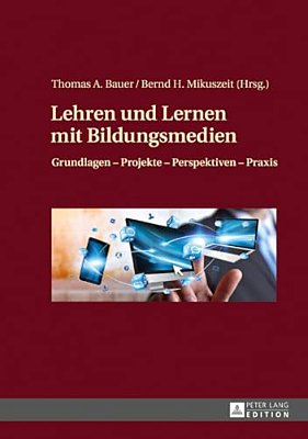 Lehren Und Lernen Mit Bildungsmedien: Grundlagen - Projekte - Perspektiven - Praxis-..
